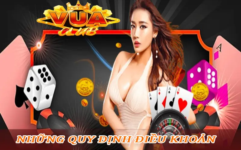 Điều Khoản Và Điều Kiện Vuaclub - Quyền Lợi Của Người Chơi